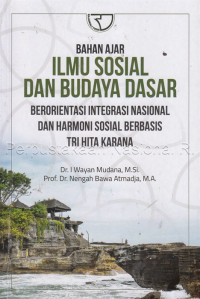 Bahan Ajar Ilmu Sosial dan Budaya Dasar Berorientasi Integrasi Nasional dan Harmoni Sosial Berbasis Tri Hita Karana