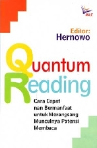 QUANTUM READING: Cara Cepat nan Bermanfaat Untuk Merangsang Munculnya Potensi Membaca/Hernowo