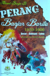 Perang Banjar Barito (1858-1906): besar, dahsyat dan lama