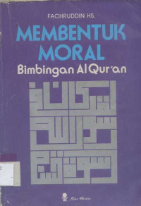 Membentuk Moral: Bimbingan Al-Qur'an