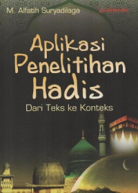 APLIKASI PENELITIAN HADIS: Dari Teks ke Konteks