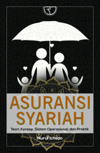 Asuransi Syariah: teori, konsep, sistem operasional dan praktik