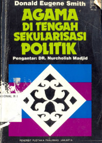 Agama di Tengah Sekularisasi Politik: kasus Hindu, Budha, Islam dan Katolik di dunia ketiga