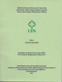 Fikih kemasyarakatan banjar : Dialektika Fikih dengan Realitas Empirik masyarakat Banjar, Kalimantan Selatan