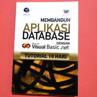 Tutorial 10 Hari : Membangun Aplikasi Database dengan Microsoft Visual Basic. Net