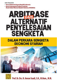 Arbitrase dan Alternatif Penyelesaian Sengketa dalam Perkara Sengketa Ekonomi Syariah