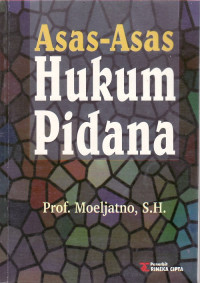 Asas-Asas Hukum Pidana / Moeljatno