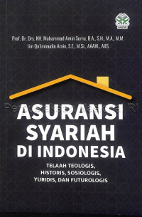 Asuransi Syariah di Indonesia: telaah teologis, historis, sosiologis, yuridis, dan futurologis