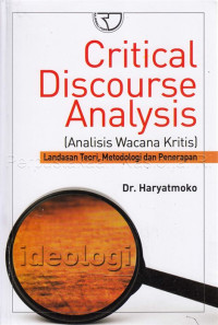 Critical Discourse Analysis (Analisis Wacana Kritis): Landasan Teori, Metodologi, dan Penerapan