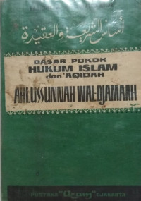 Dasar Pokok Hukum Islam dan 'Aqidah Ahlussunnah Wal-Djamaah