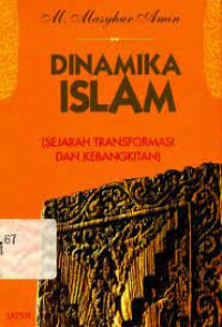 Dinamika Islam: Sejarah Transformasi dan Kebangkitan