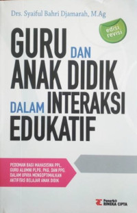 Guru dan Anak Didik dalam Interaksi Edukatif: Pedoman bagi Mahasiswa PPL, Guru Alumni PLPG, PKG, dan PPG dalam Upaya Mengoptimalkan Aktivitas Belajar Anak Didik