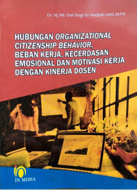 Hubungan Organizational Citizenship Behavior, Beban Kerja, Kecerdasan Emosional dan Motivasi Kerja dengan Kinerja Dosen