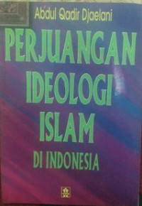 Perjuangan Ideologi Islam Di Indonesia