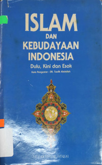 Islam dan Kebuayaan Indonesia: Dulu Kini dan Esok