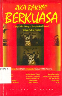 Jika Rakyat Berkuasa: upaya membangun masyarakat Madani dalam kultur feodal