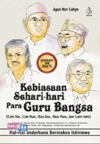 Kebiasaan Sehari-hari Para Guru Bangsa