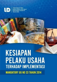 Kesiapan Pelaku Usaha Terhadap Implementasi Mandatory UU No 33 Tahun 2014