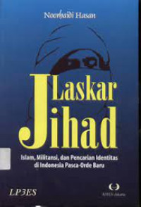 Laskar Jihad: Islam, militansi, dan pencarian identitas di Indonesia pasca-Orde Baru