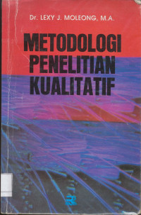 METODOLOGI PENELITIAN KUALITATIF/Lexy J.Moleong