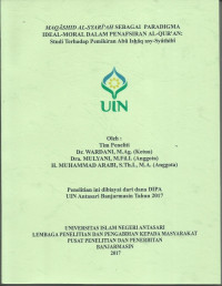 Maqashid Al- Syari'ah Sebagai Paradigma Ideal- Moral Dalam Penafsiran Al- Qur'an: Studi Terhadap Pemikiran Abu Ishaq Asy- Syathibi