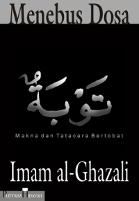 MENEBUS DOSA: makna dan tatacara bertobat / Imam Al-Ghazali