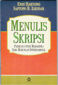 Menulis Skripsi: Panduan Untuk Mahasiswa Ilmu Hubungan Internasional