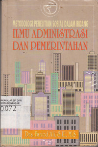 Metodologi Penelitian Sosial dalam Bidang Ilmu Administrasi dan Pemerintahan