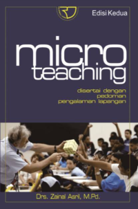 Micro Teaching: Disertai Pedoman Pengalaman Lapangan