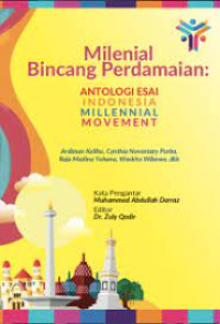 Milenial Bincang Perdamaian: antologi esai Indonesia millennial movement