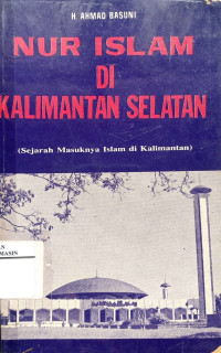 Nur Islam di Kalimantan Selatan: sejarah masuknya Islam di Kalimantan