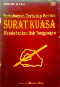 Pemahaman Terhadap Bentuk Surat Kuasa Membebankan Hak Tanggungan