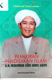 Pemikiran Pendidikan Islam K.H. Muhammad Zaini Abdul Ghani