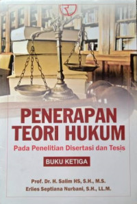 Penerapan Teori Hukum pada Penelitian Disertasi dan Tesis (Buku Ke Tiga )