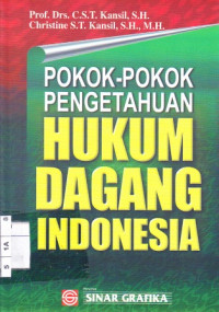 Pokok-pokok Pengetahuan Hukum Dagang Indonesia / C.S.T. Kansil