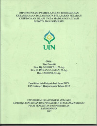 Implementasi Pembelajaran Berwawasan Kebangsaan Dalam Mata Pelajaran Sejarah Kebudayaan Islam Pada Madrasah Aliyah Di Kota Banjarmasin