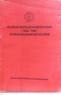 Sejarah Revolusi Kemerdekaan (1945 - 1949) Daerah Kalimantan Selatan