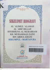 Sekelumit Biografi al-'Alimul 'Alamah al'Arif Billah Syeikhuna al Mukarram KH. Muhammad Zaini Bin Abdul Ghani Sekumpul-Martapura + Terjemah Maulana Sayyid Muhammad Amin al-Kutbi al-Hanafi al-Hasani al-Hasyimi al-Makki