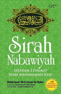 Sirah Nabawiyyah: sejarah lengkap Nabi Muhammad Saw