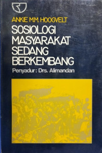 Sosiologi Masyarakat Sedang Berkembang / Ankie M.M. Hoogvelt