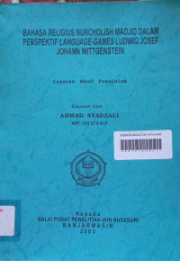 Bahasa Religius Nurcholish Madjid Dalam Perspektif Language-Games Ludwig Josef Johann Wittgenstein