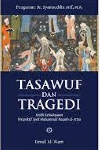 Tasawuf dan Tragedi: kritik kebudayaan perspektif Syed Muhammad Naquib al-Attas