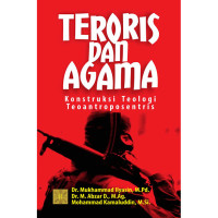 Teroris dan Agama: Konstruksi Teologi Teoantroposentris