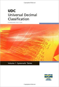 UDC - Universal Decimal Classification: Volume 1: Systematic Tables