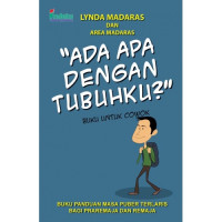 Ada Apa Dengan Tubuhku ?: buku untuk cowok