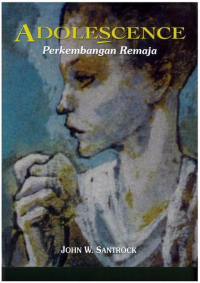 ADOLESCENCE : Perkembangan Remaja / John W. Santrock