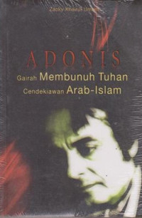 Adonis Gairah Membunuh Tuhan Cendikiawan Arab-Islam