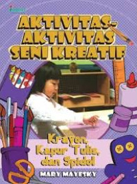 Aktivitas-Aktivitas Seni Kreatif:: Krayon, Kapur Tulis, Dan Spidol