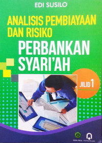 Analisis Pembiayaan dan Risiko Perbankan Syari'ah Jilid 1