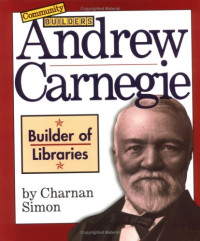 Andrew Carnegie Builder Of Libraries